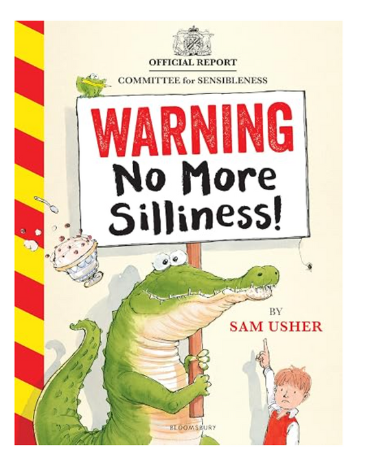 NEW ! Warning No More Silliness by Sam Usher